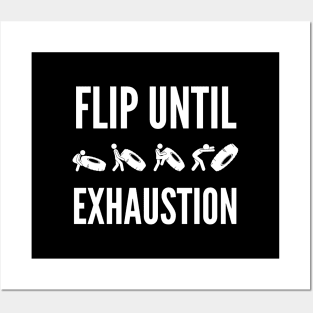 Flip Until Exhaustion Training Tire Flip Design Posters and Art
